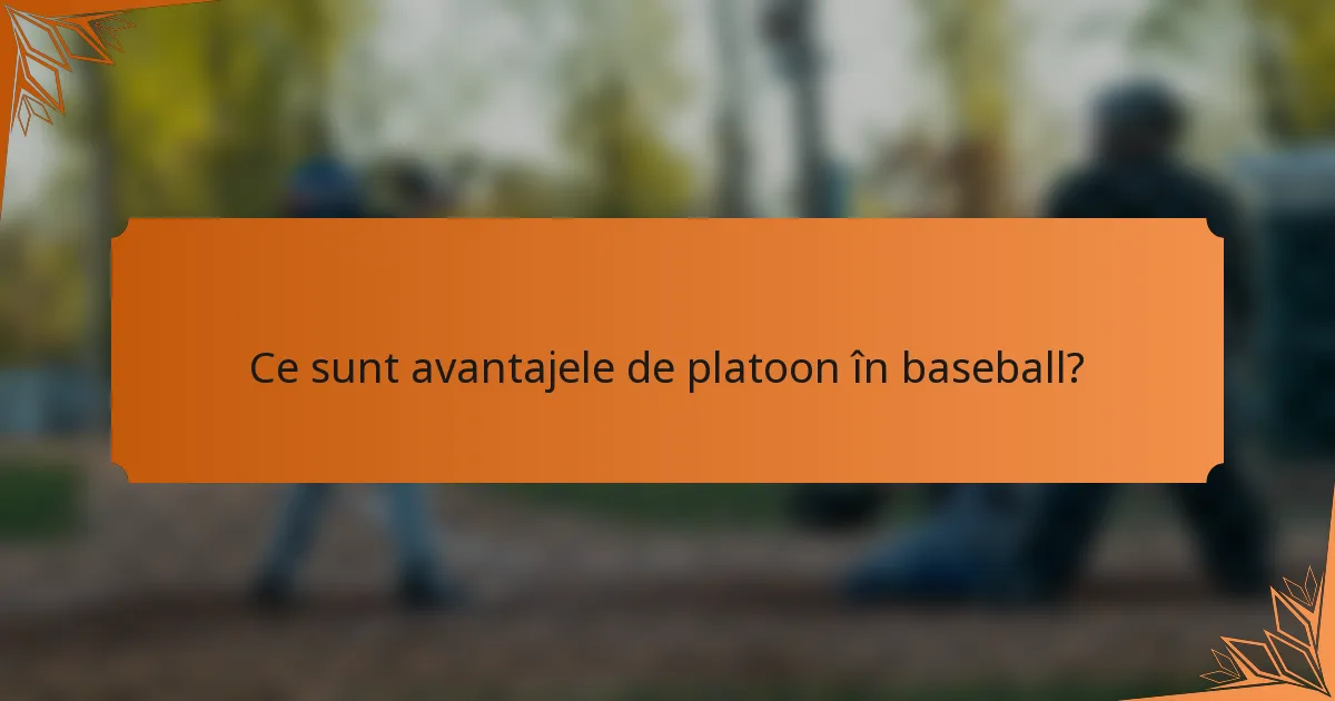 Ce sunt avantajele de platoon în baseball?
