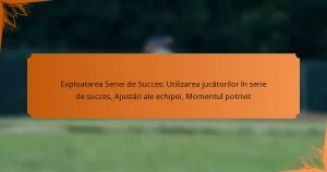 Exploatarea Seriei de Succes: Utilizarea jucătorilor în serie de succes, Ajustări ale echipei, Momentul potrivit